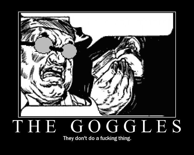 [Image 15388] The Goggles Do Nothing! Know Your Meme