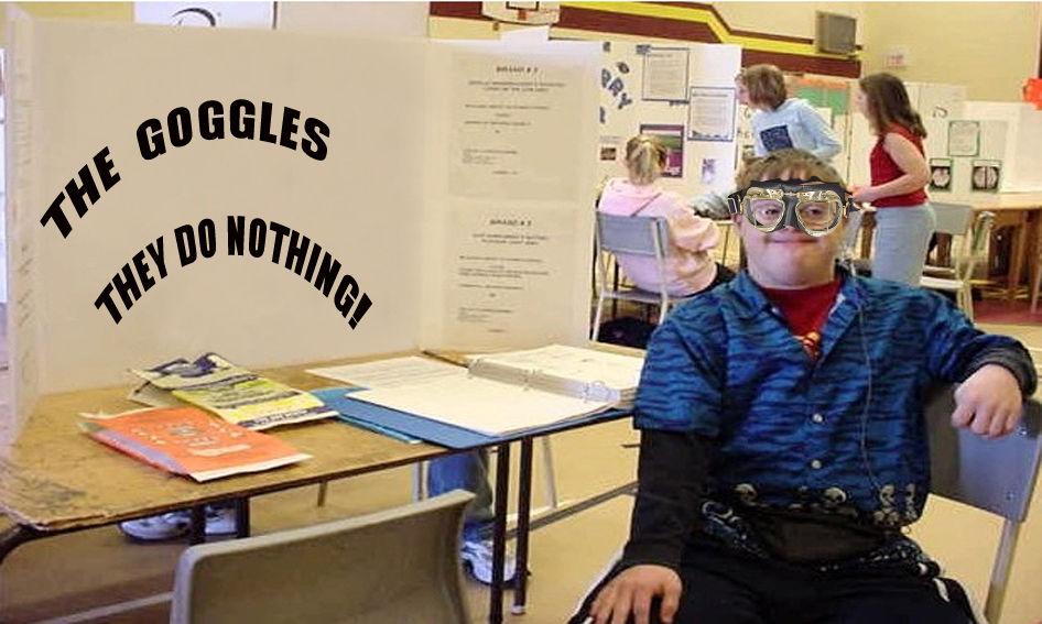 [Image 15390] The Goggles Do Nothing! Know Your Meme