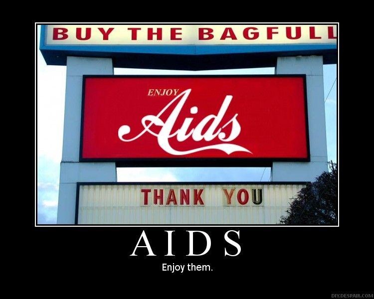 [Image - 27611] | Enjoy Your AIDS | Know Your Meme