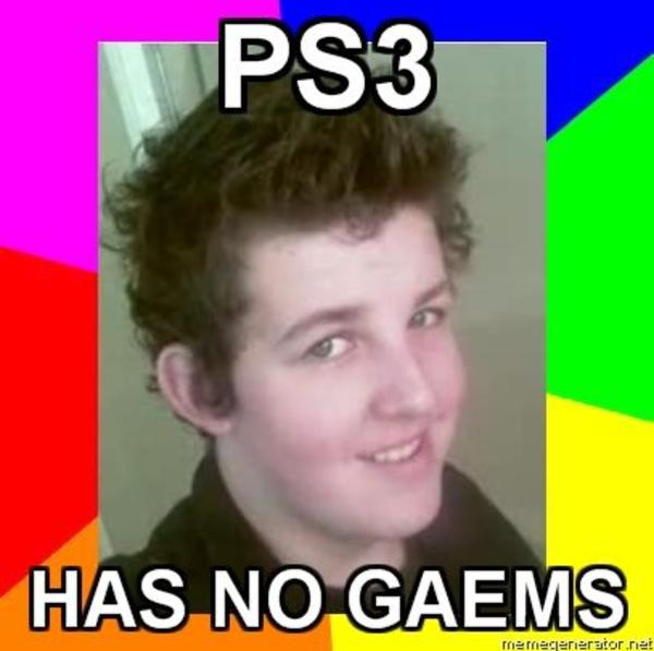 [Image 40549] PS3 Has No Games Know Your Meme