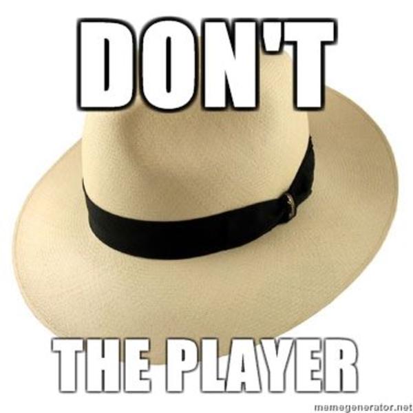 [Image 55096] Don't HAT the Player Know Your Meme