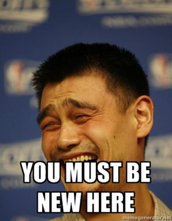 [Image 207229] You Must Be New Here Know Your Meme