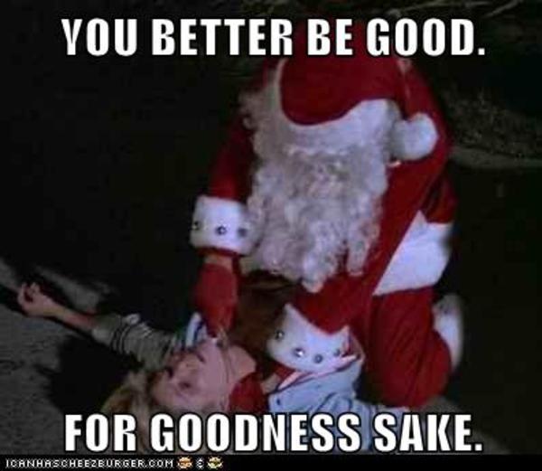 [Image 215084] YOU BETTER BE GOOD Know Your Meme