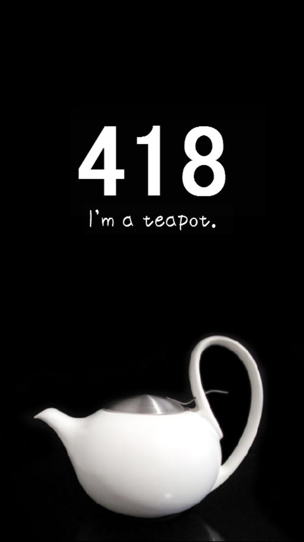 [Image 219568] HTTP Error 418 I'm a Teapot Know Your Meme