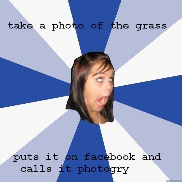 [Image 248179] Annoying Facebook Girl Know Your Meme