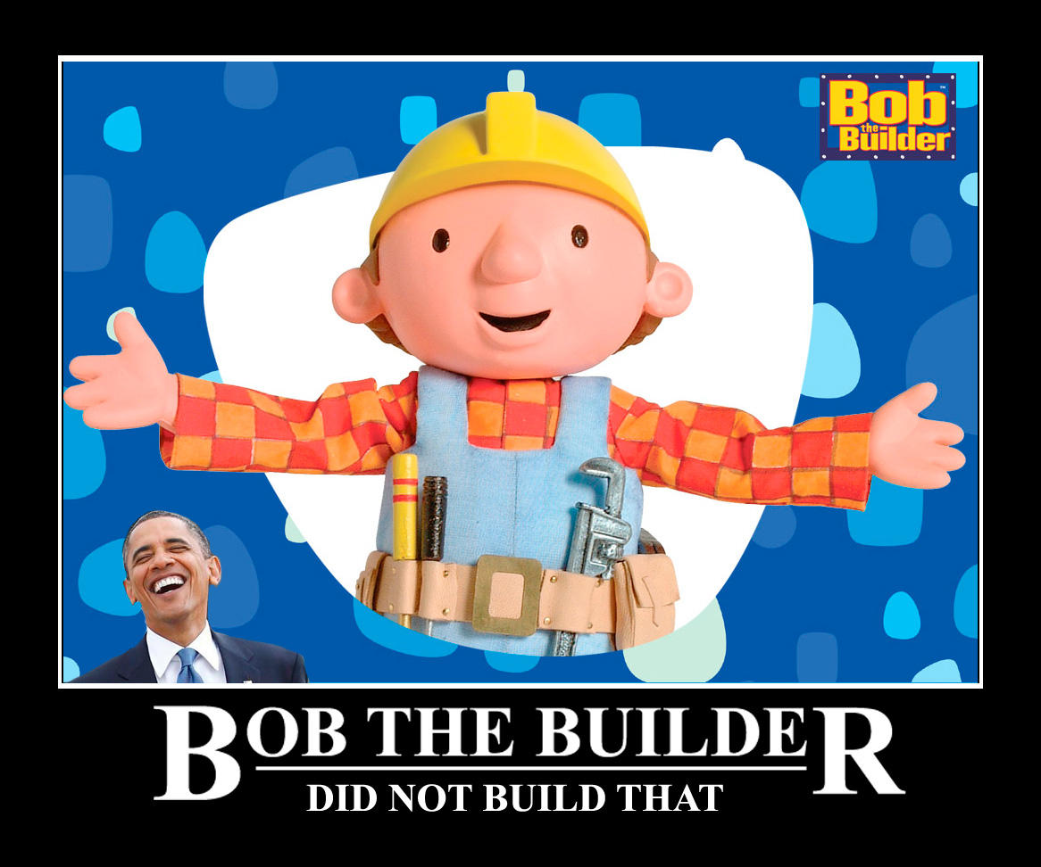 [Image - 354680] | You Didn't Build That | Know Your Meme