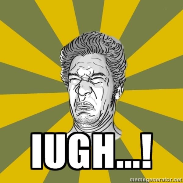 iugh | IUGH...! | Know Your Meme