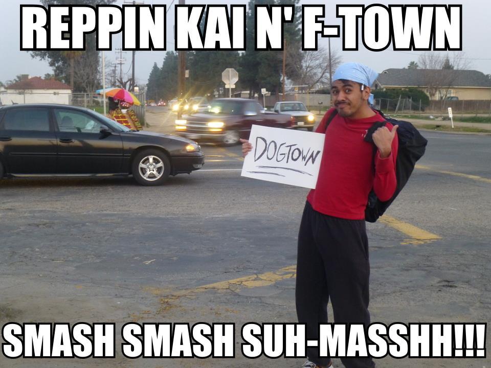 Actually in Fresno... Kai the HatchetWielding Hitchhiker Know Your