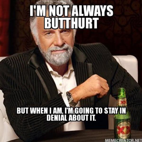 [Image - 555783] | Butthurt | Know Your Meme