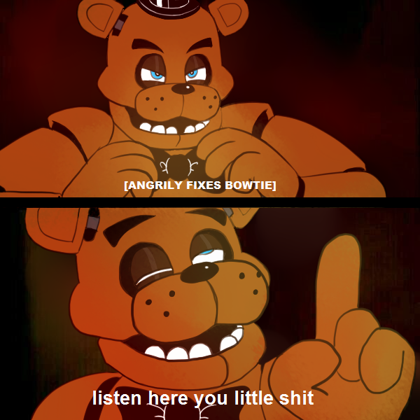 Even animatronics do it | Listen Here You Little Shit | Know Your Meme
