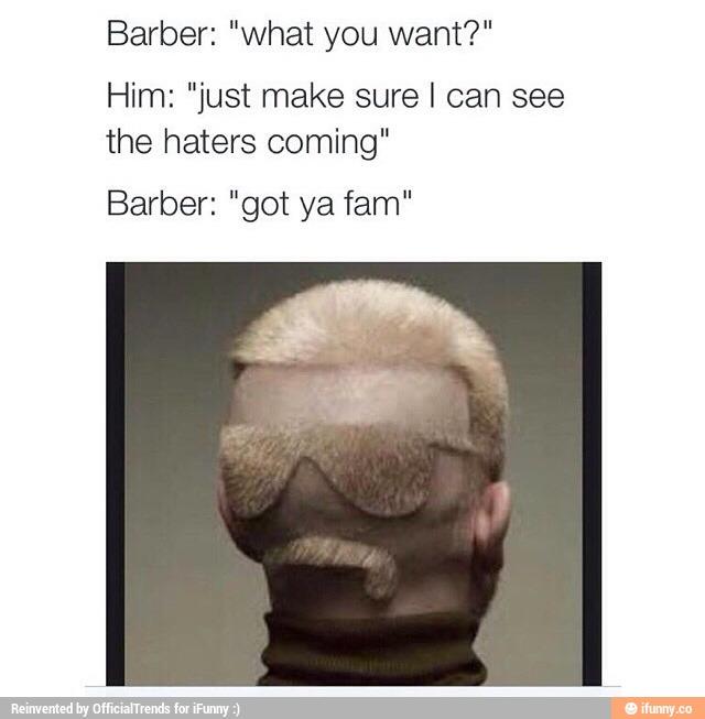 Haters The Barber Know Your Meme Haters The Barber Know Your Meme