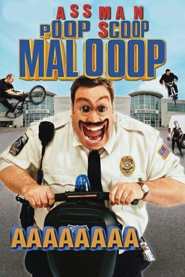 ASS MAN POOP SCOOP MALOOOP AAAAAAAA Paul Blart Mall Cop Know Your Meme