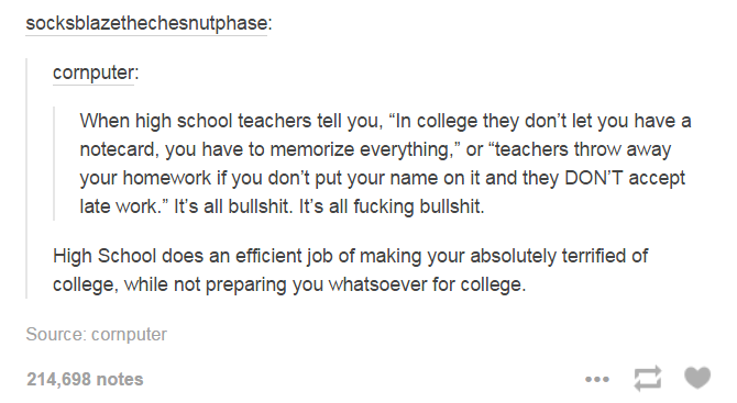wait til you learn that theres rarely any actual homework in college tumblr