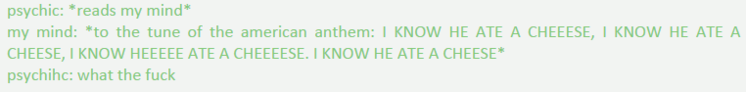 I KNOW HE ATE A CHEESE | Psychic: *Reads My Mind* | Know Your Meme