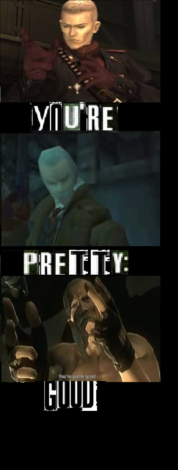 you're pretty good. | Revolver Ocelot | Know Your Meme
