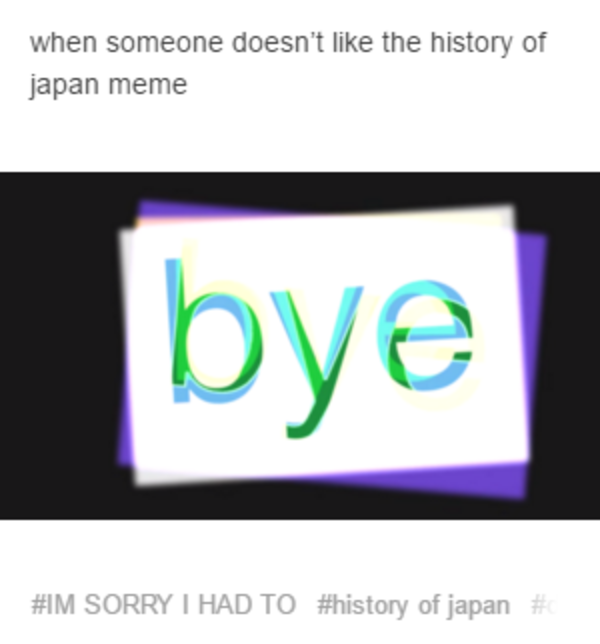 when someone doesn’t like the history of japan meme History of Japan