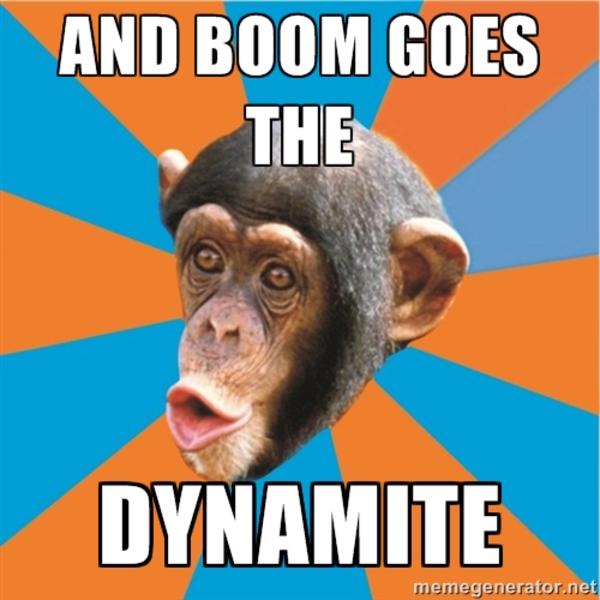 Monkey Explosion Boom Goes the Dynamite Know Your Meme