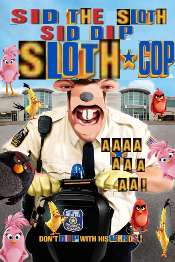 Sid the sloth Sid Dip Sloth Cop | Paul Blart: Mall Cop | Know Your Meme