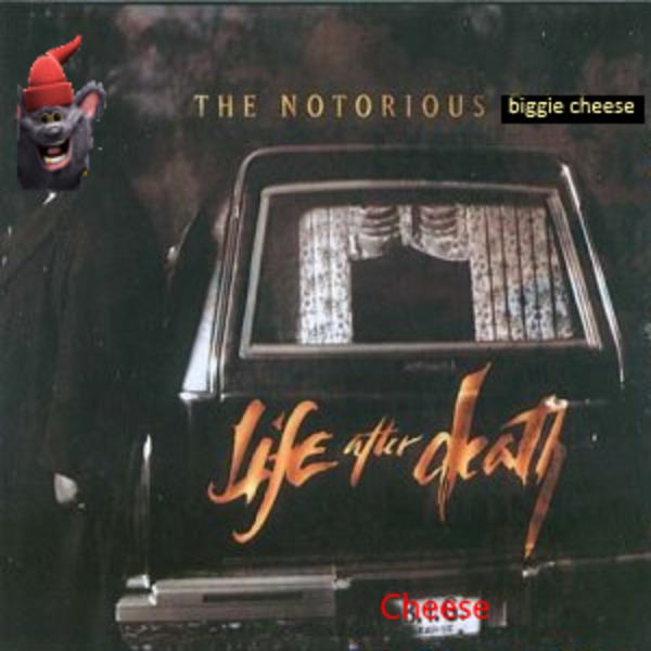 Life After Death Biggie Cheese | Biggie Cheese | Know Your Meme