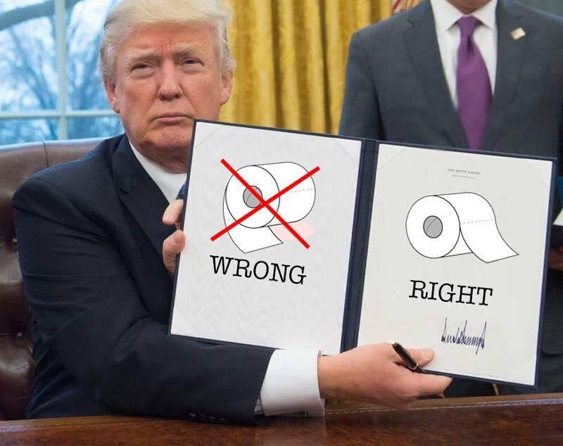 Trump's First Order of Business Over Not Under The Great Toilet Paper Debate Know Your Meme