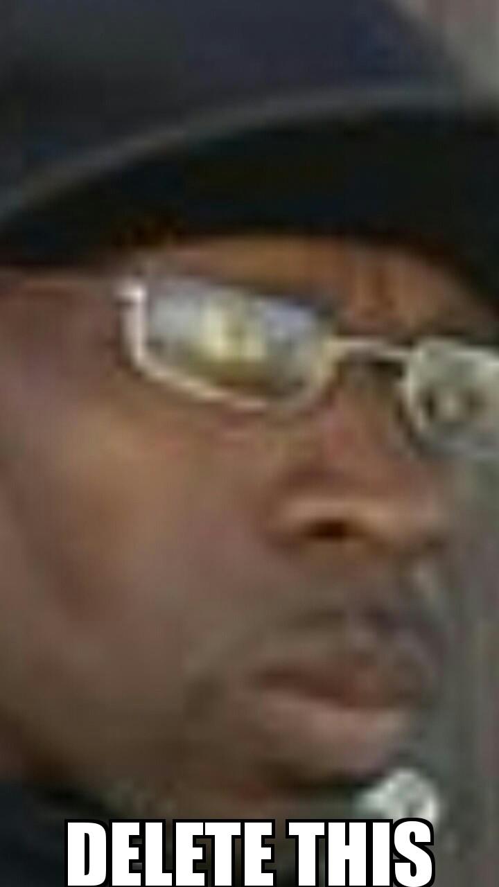 Delete This! Delete This Nephew Know Your Meme