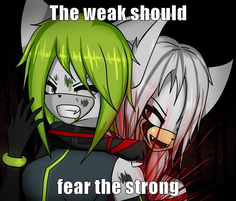 This won't end well | The Weak Should Fear the Strong | Know Your Meme