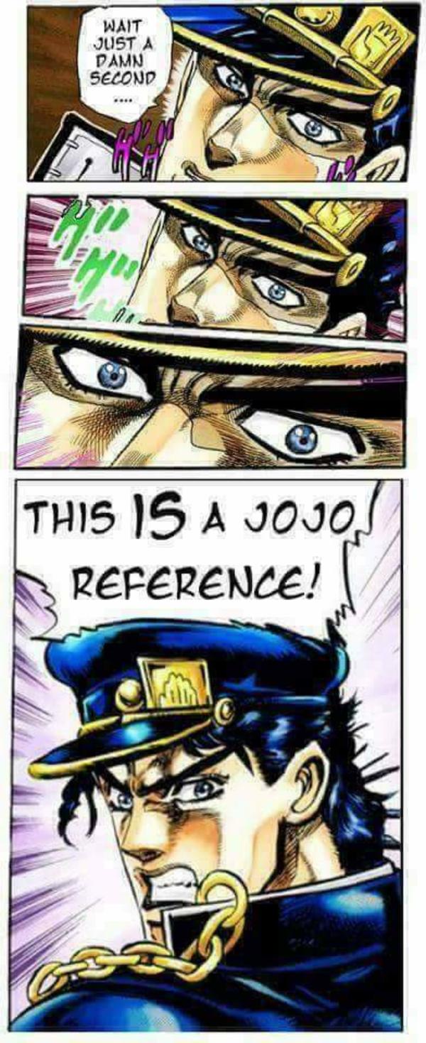 This IS a Jojo reference | Is This a JoJo Reference? | Know Your Meme