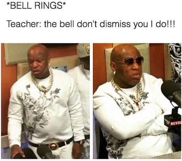 The Bell Doesn T Dismiss You The Bell Doesn T Dismiss You I Dismiss You Know Your Meme