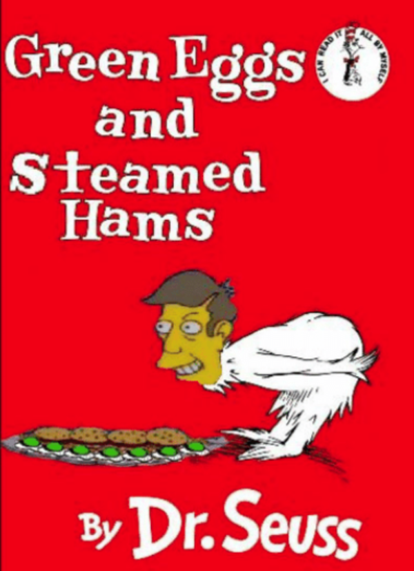 Green Eggs and Steamed Hams Steamed Hams Know Your Meme