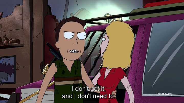 I don't get it, and I don't need to. | Rick and Morty | Know Your Meme - Rick And Morty You Don T Know Me