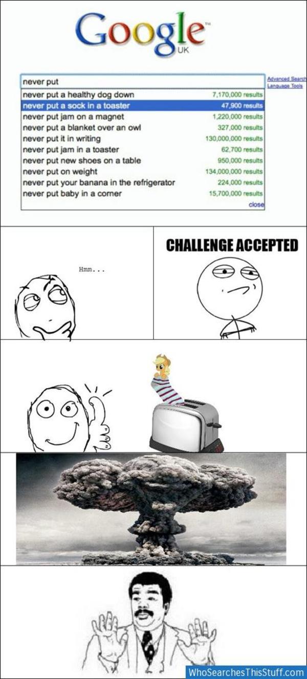 Never Put a Sock in a Toaster by craig Google Search Suggestions