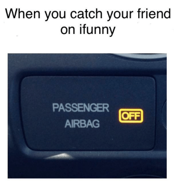 iFunny Passenger Airbag Off Know Your Meme