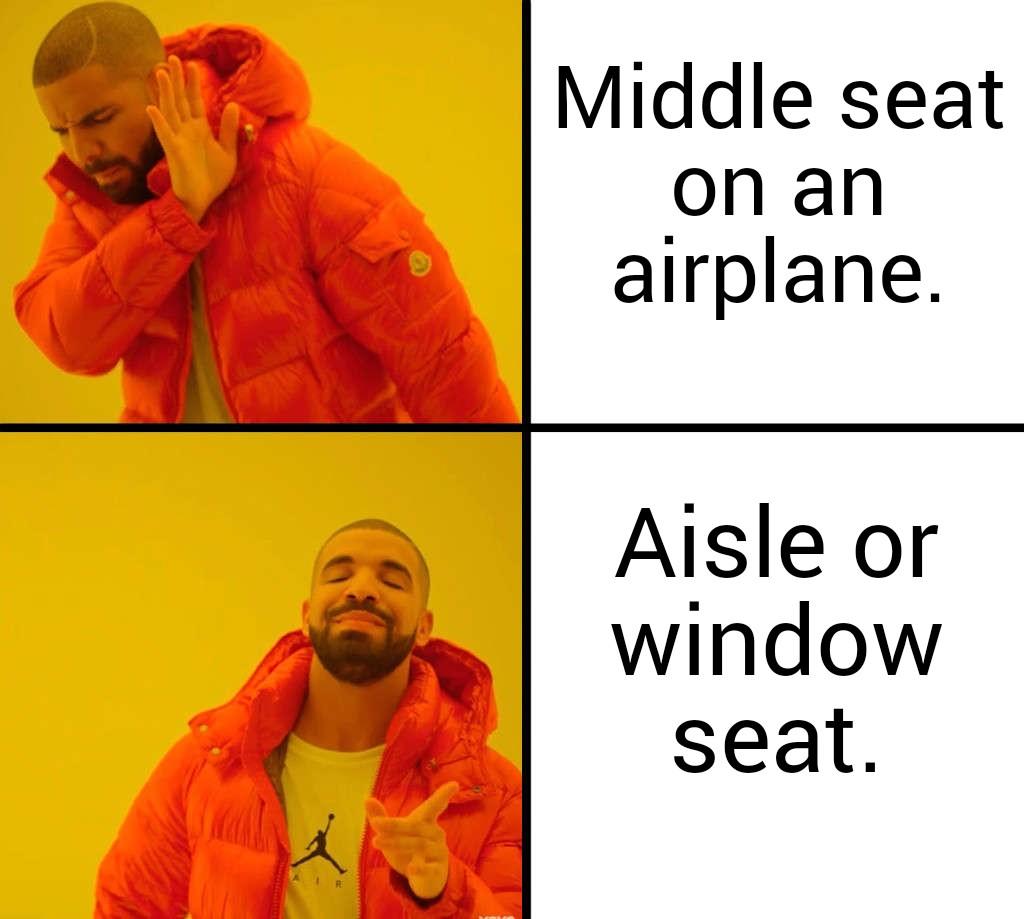 That damn middle seat! | Drakeposting | Know Your Meme