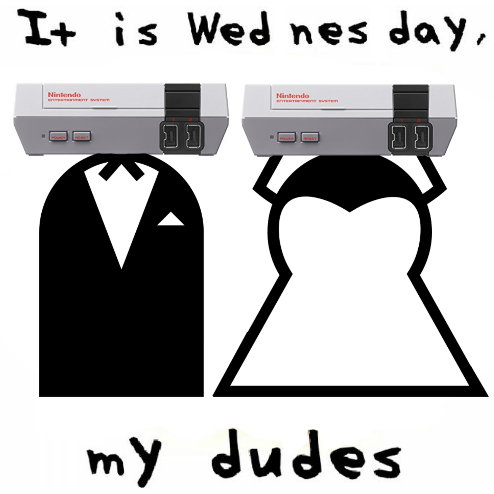 It is Wed NES Day My Dudes It Is Wednesday My Dudes Know Your Meme