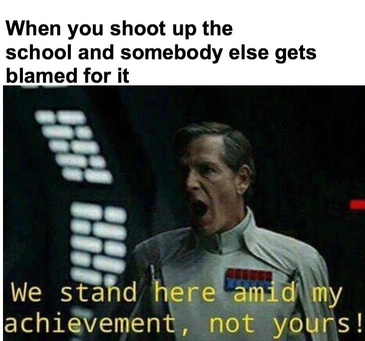 When You Shoot Up The School And Someone Else Gets Blamed For It School Shooter Memes Know Your Meme