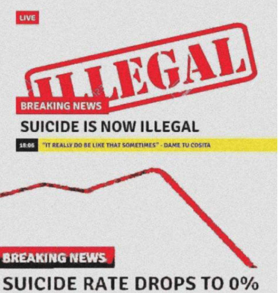 Illegal Now Suicide Rate Drops to 0 Know Your Meme