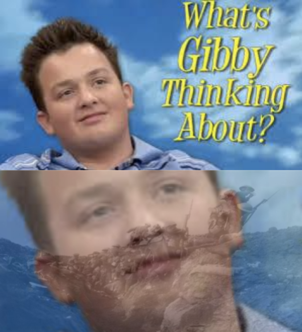 Gibby never changes What's Gibby Thinking About? Know Your Meme