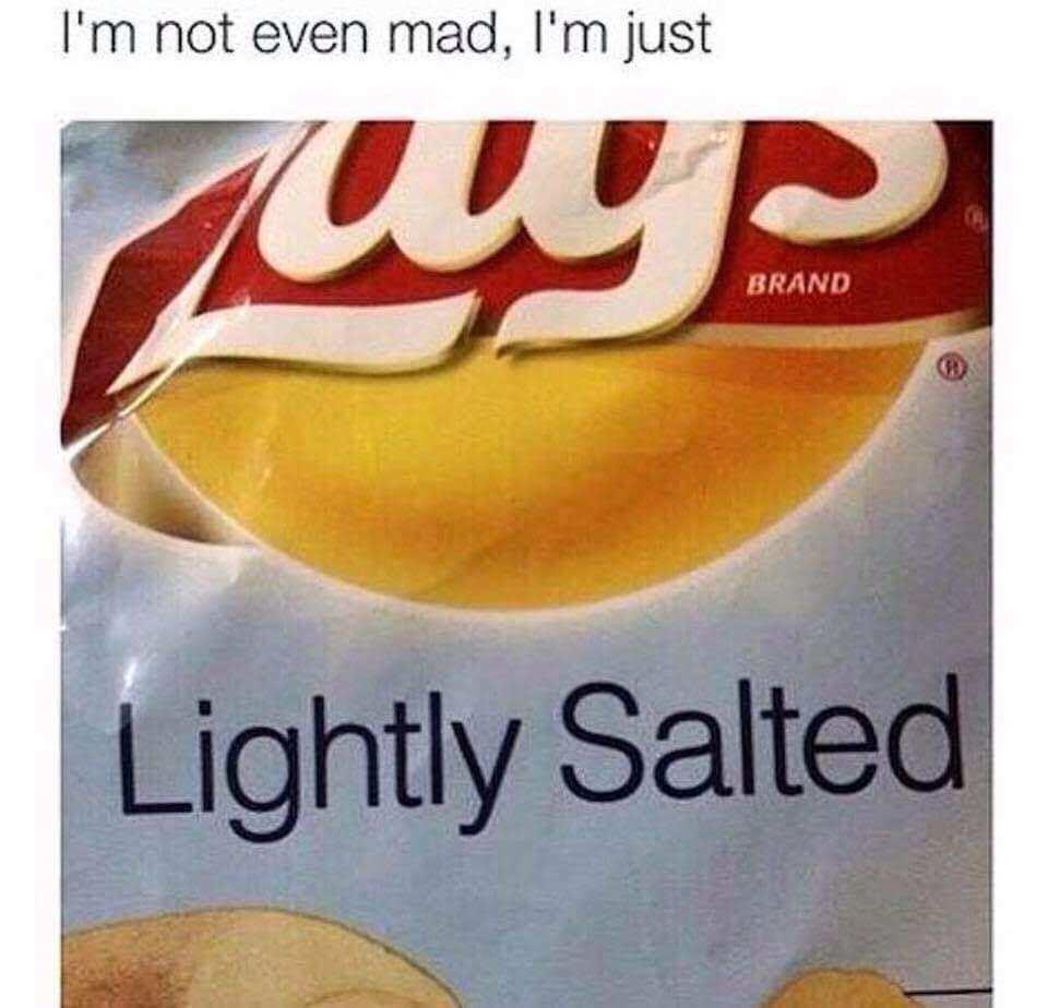 I'll take a lightly salted potato chip... Salty Know Your Meme