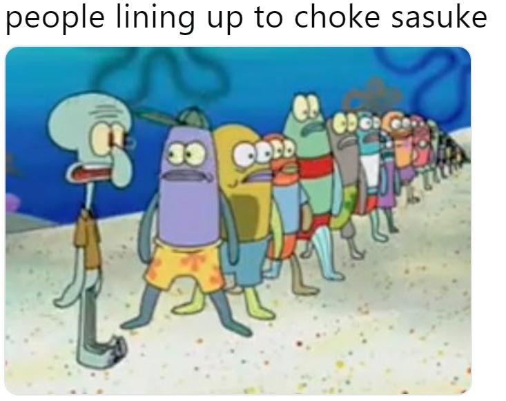 people lining up to choke sasuke Sasuke Choke Edits Know Your Meme