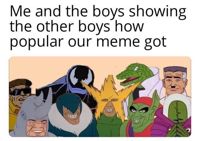 Me And The Boys With The Other Boys Me And The Boys Know Your Meme