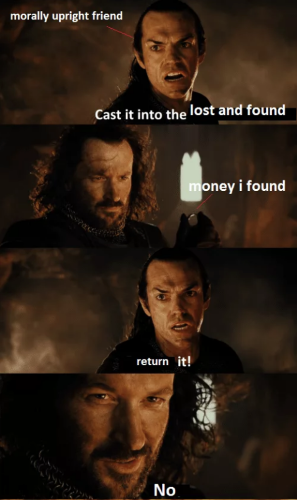 Money I found Cast It Into the Fire Know Your Meme