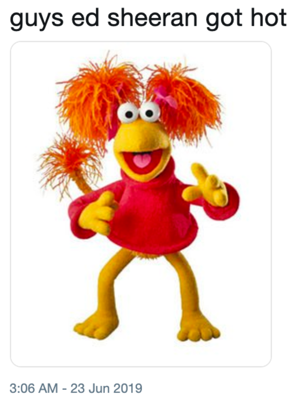 Guys Ed Sheeran Got Hot Fraggle Rock Guys Ed Sheeran Got Hot Know Your Meme