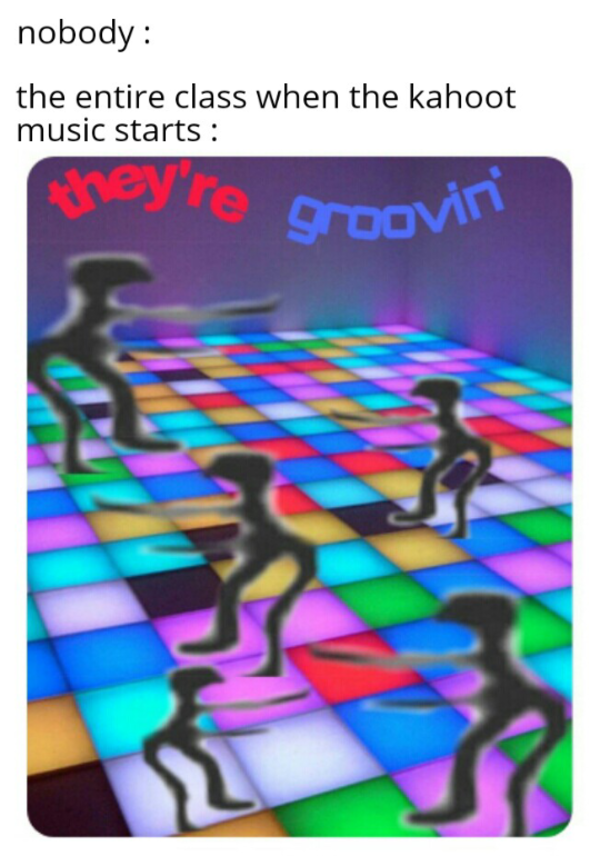 Kahoot They're Groovin Know Your Meme
