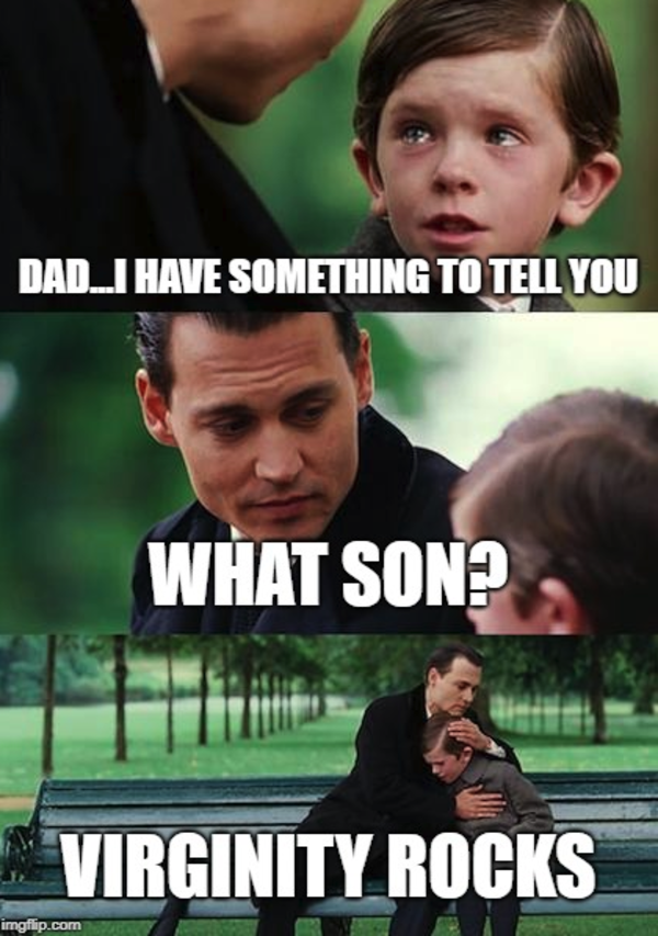 What son? Virginity Rocks Know Your Meme