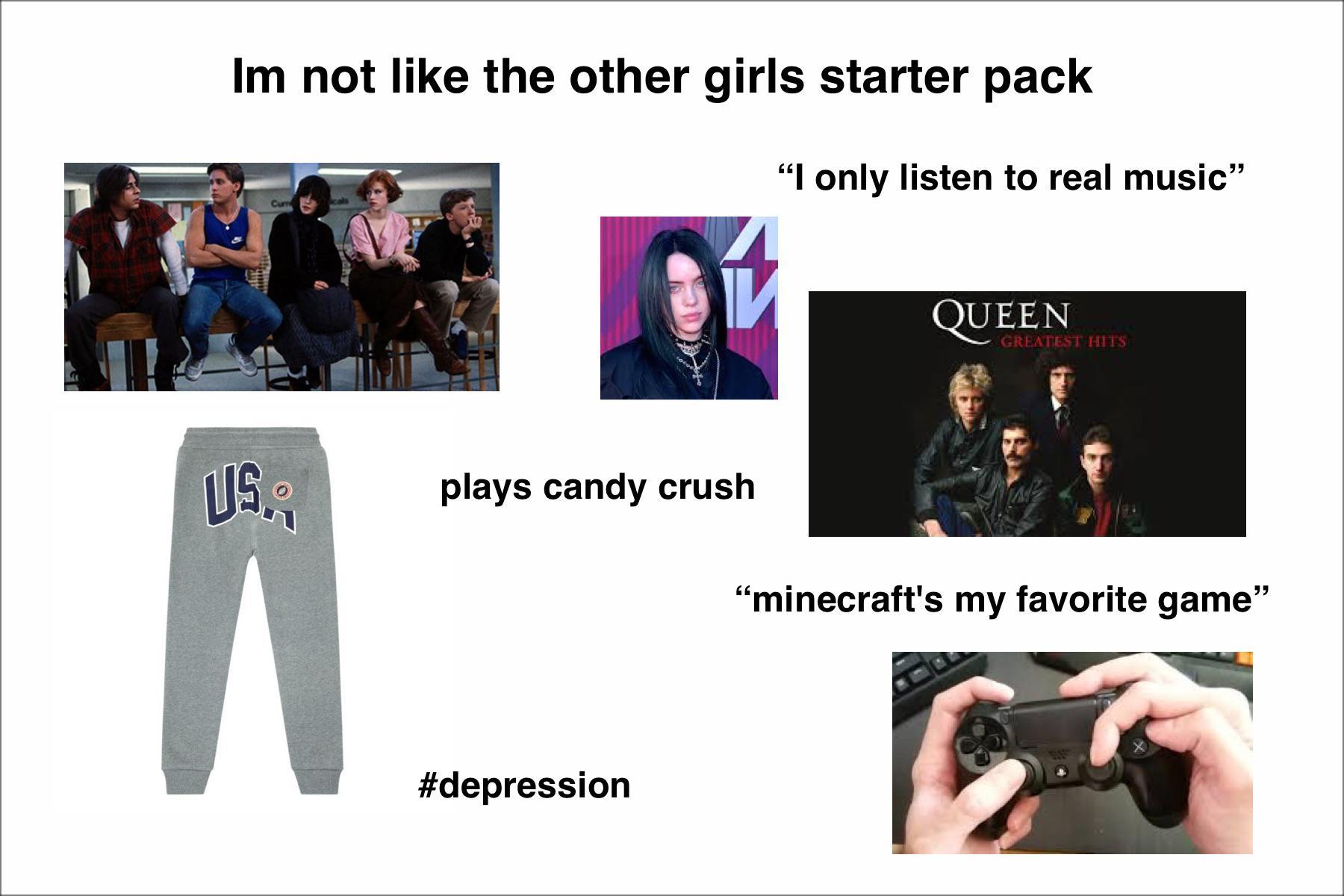 I’m not like the other girls starter pack /r/starterpacks Starter Packs Know Your Meme