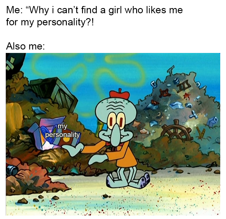 Me showing my personality /r/BikiniBottomTwitter SpongeBob