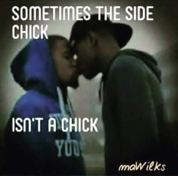 Sometimes The Side Chick Isn t A Chick Template Sometimes The Side