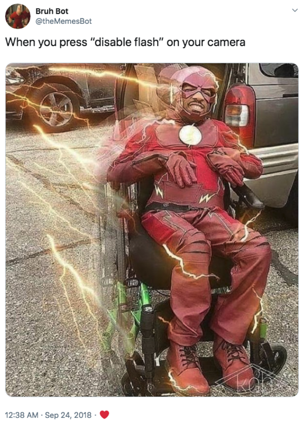 When you press “disable flash” on your camera Flash in a Wheelchair Know Your Meme
