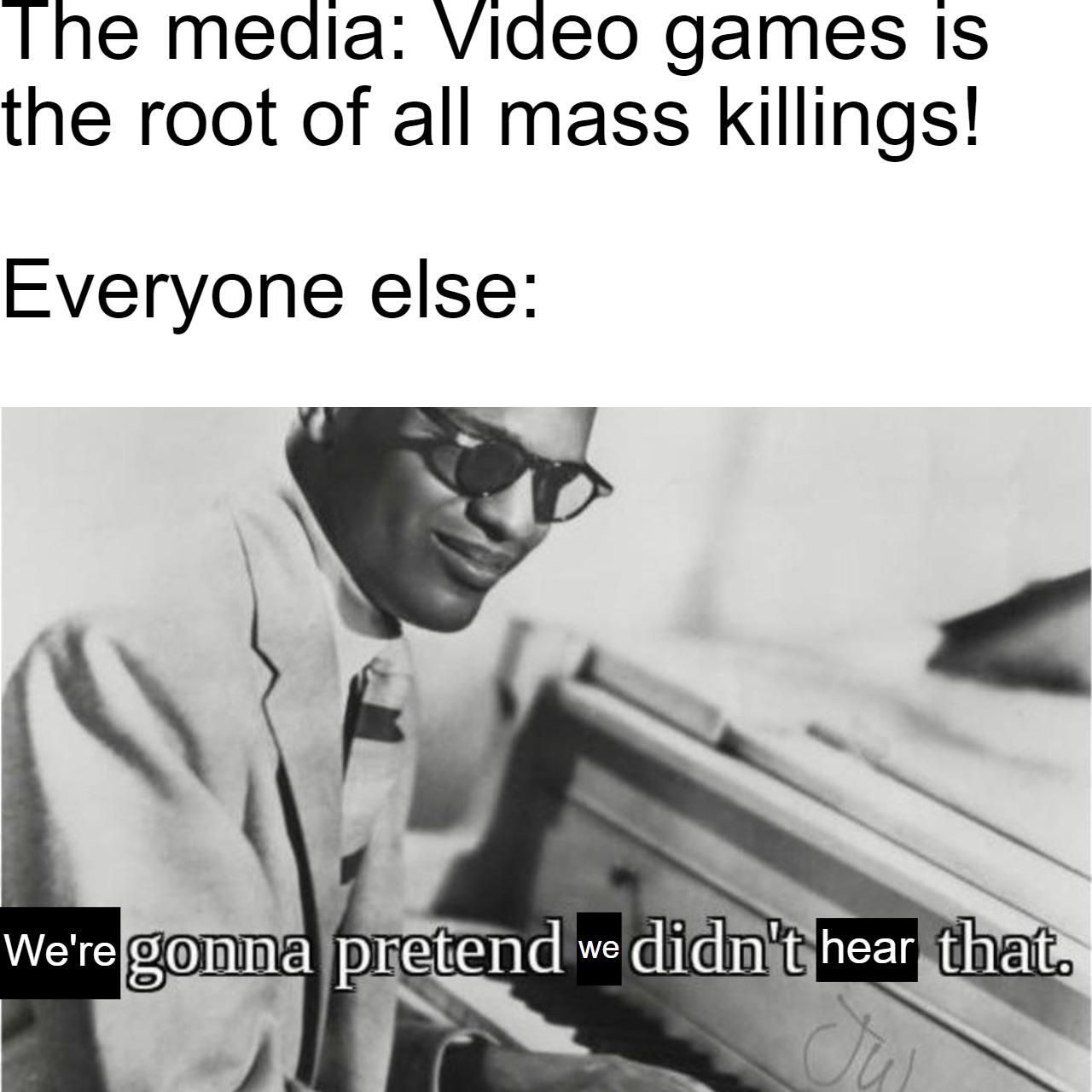I Hope This Video Games Cause Violence Bullshit Is Over I m Gonna