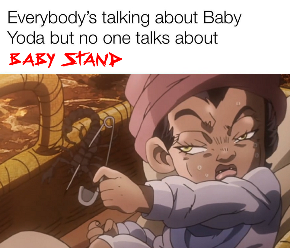 BABY STAND /r/ShitPostCrusaders/ JoJo's Bizarre Adventure Know